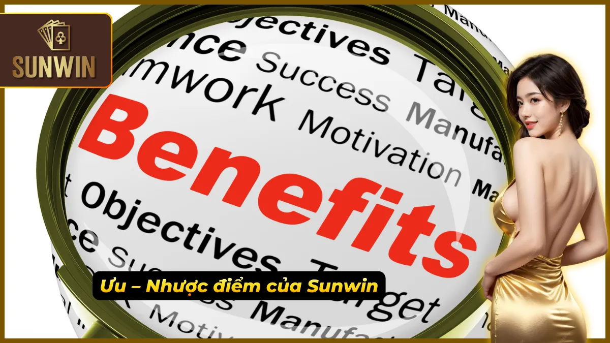 Đánh Giá Sunwin Từ A–Z: Sự Thật Phía Sau Tin Đồn Lừa Đảo 6 Điểm mạnh và mặt hạn chế trong đánh giá Sunwin