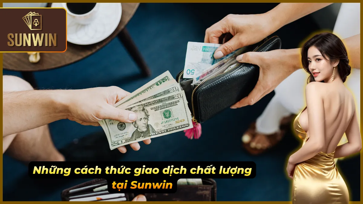 Phương án giao dịch hiệu quả giúp nạp tiền mượt mà
