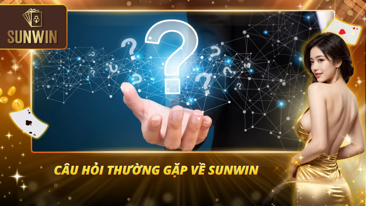 Trang chủ 23 Sunwin giải đáp các thắc mắc phổ biến từ khách chơi